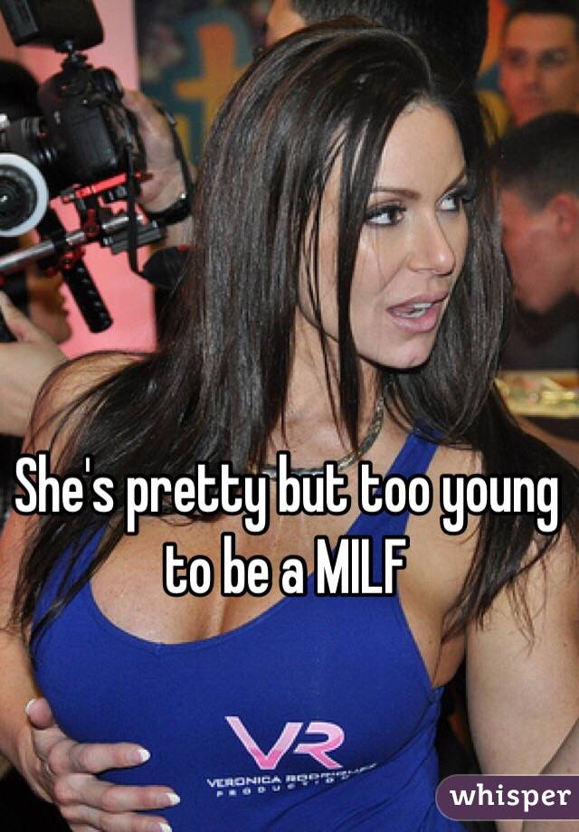 Too young to be a MILF